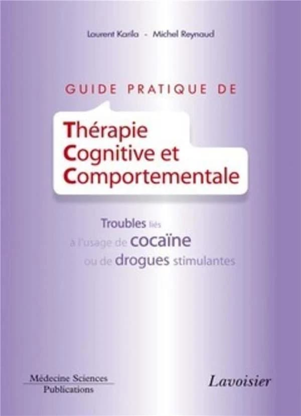 Guide pratique de thérapie cognitive et comportementale : troubles liés à l'usage de cocaïne ou de drogues stimulantes