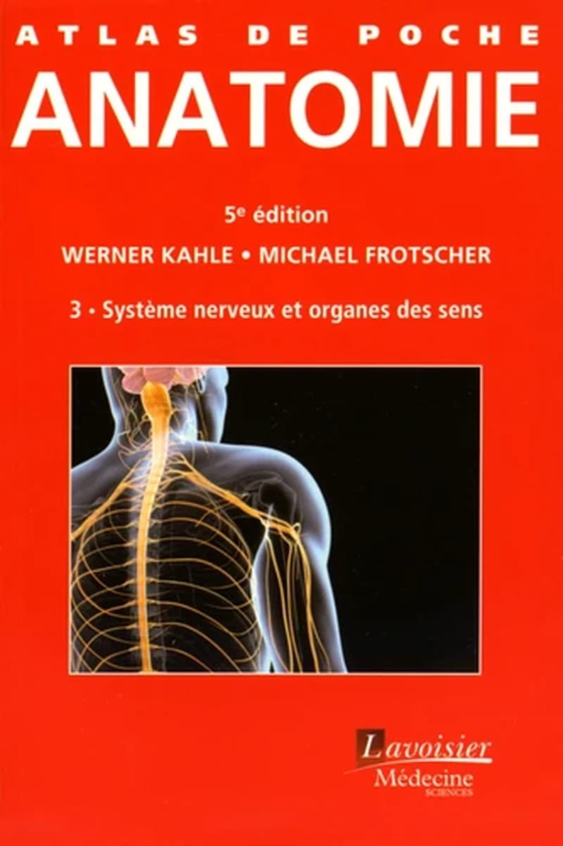 Atlas de poche d'anatomie. 3, Système nerveux et organes des sens (5e éd.)