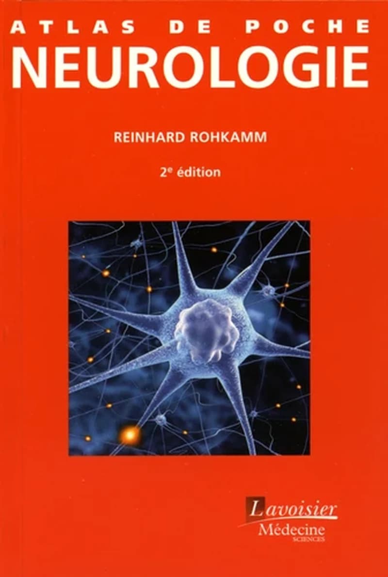 Atlas de poche de neurologie : 200 planches en couleurs (2e éd.) Pr Reinhard Rohkamm ; traduit de l'anglais par Bernard Grosshans,...