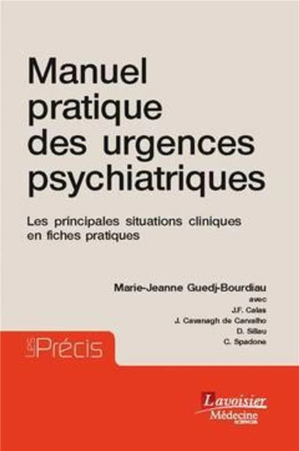 Manuel pratique des urgences psychiatriques : Les principales situations cliniques en fiches pratiques