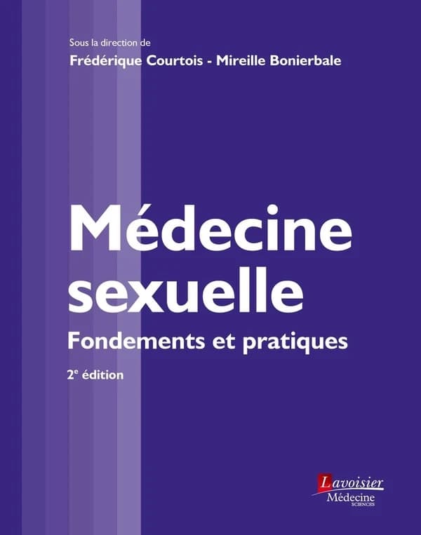 Médecine sexuelle : fondements et pratiques (2e éd.) sous la direction de Frédérique Courtois et Mireille Bonierbale