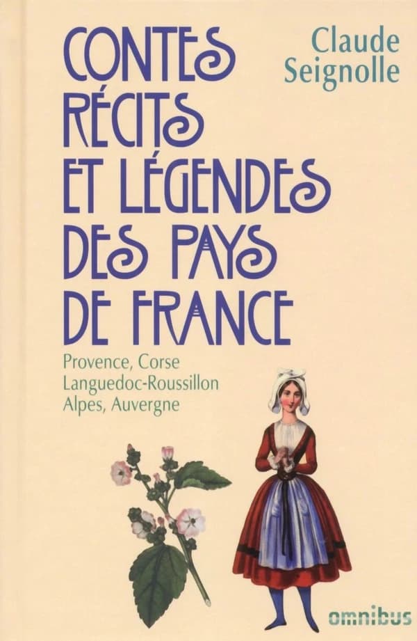 Contes, récits et légendes des pays de France. [3], Provence, Corse, Languedoc, Roussillon, Alpes, Auvergne