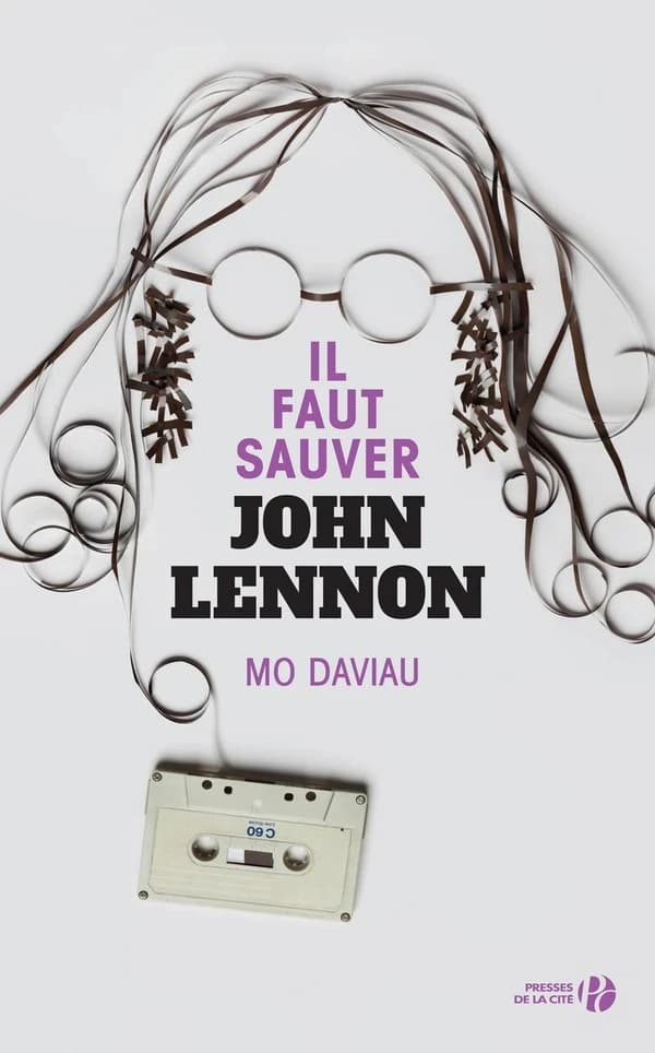 Il faut sauver John Lennon : roman
