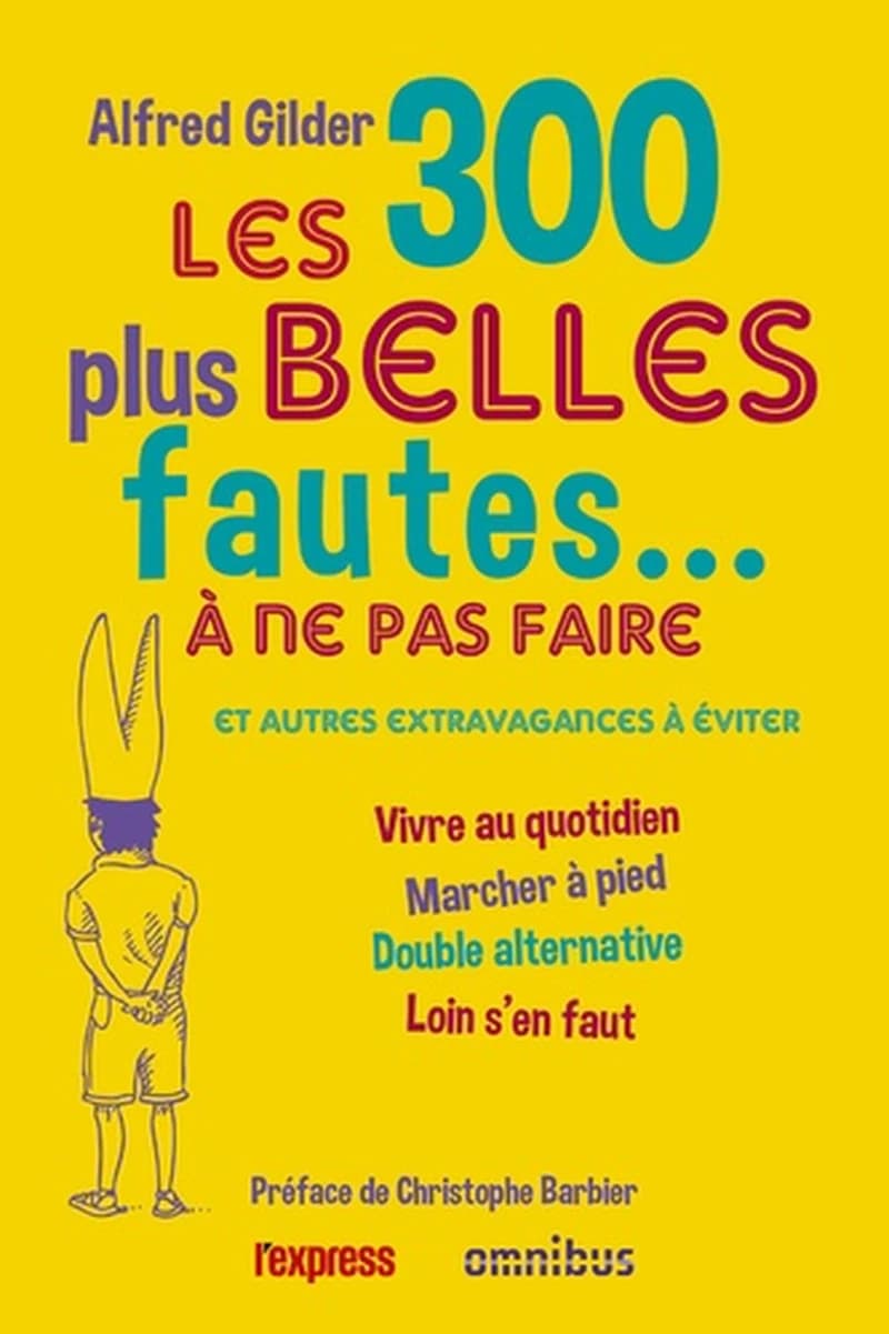Les 300 plus belles fautes... à ne pas faire  - Et autres extravagances à éviter