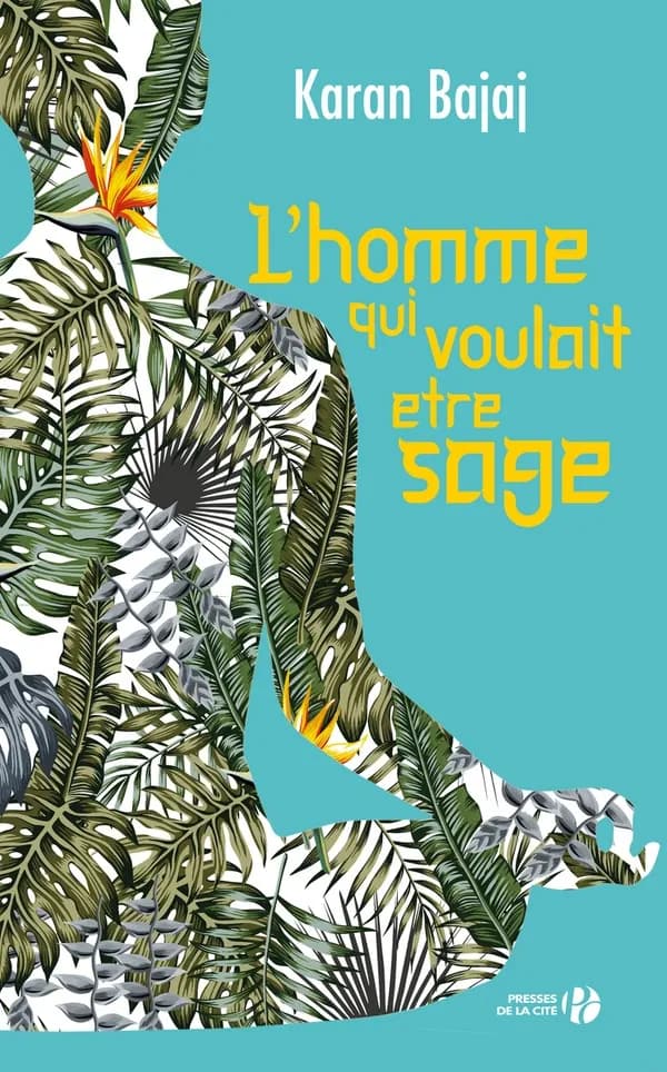L'homme qui voulait être sage : roman