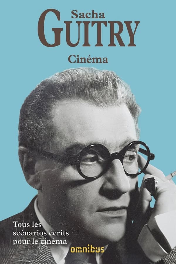 Cinéma : Bonne chance, Ils étaient neuf célibataires, Donne-moi tes yeux, Le trésor de Cantenac... ([Nouvelle éd.]) Sacha Guitry ; présentation et dossier de Claude Gauteur
