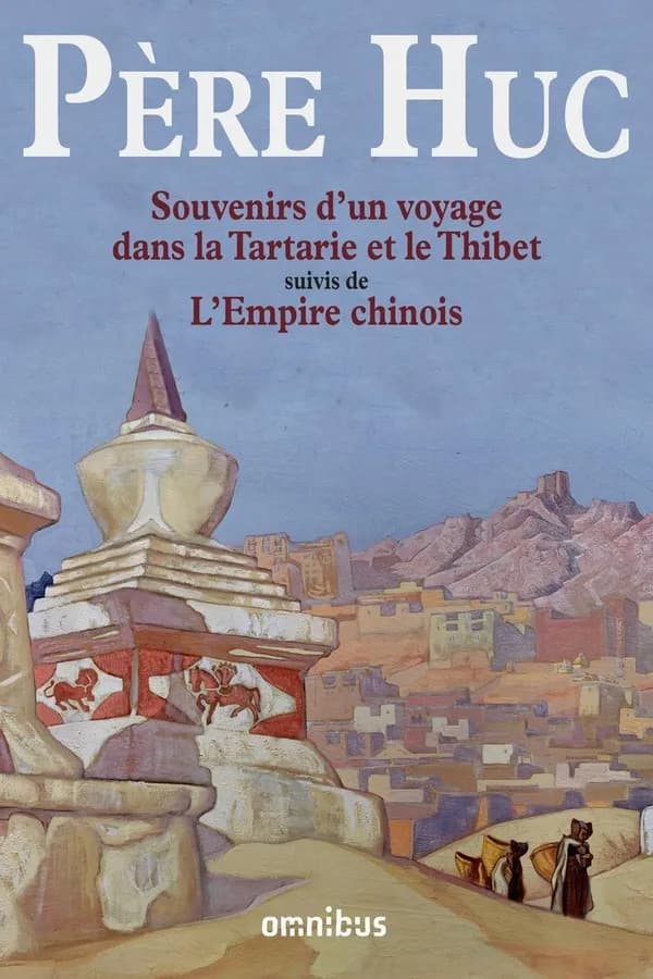 Souvenirs d'un voyage dans la Tartarie et le Tibet : pendant les années 1844, 1845 et 1846 ; suivis de L'Empire chinois
