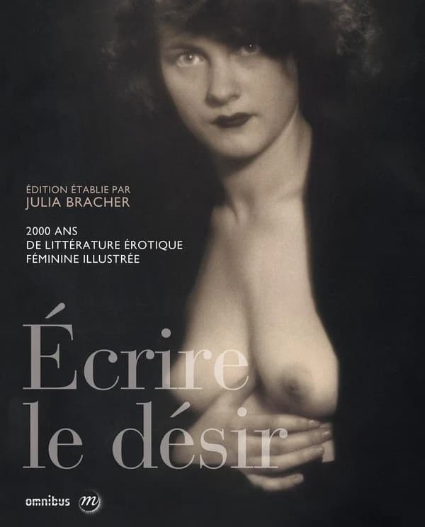 Écrire le désir : 2000 ans de littérature érotique féminine illustrée