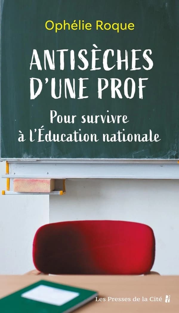 Antisèches d'une prof : pour survivre à l'Éducation nationale