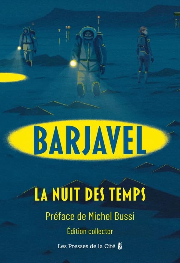 La nuit des temps : roman (Éd. collector) René Barjavel ; préface de Michel Bussi