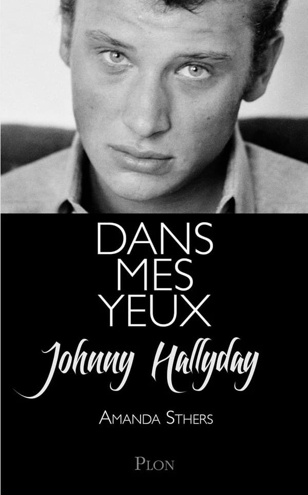 Dans mes yeux : Johnny Hallyday se raconte à Amanda Sthers