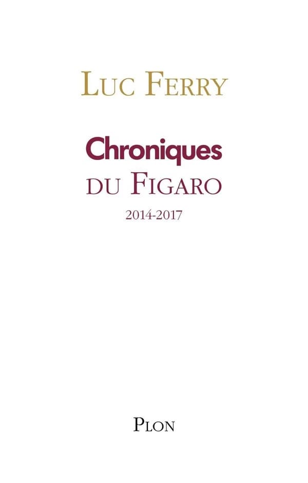 Chroniques. "Le Figaro", 2014-2017