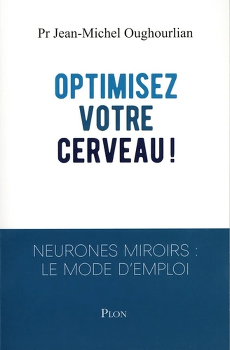 Optimisez votre cerveau : neurones miroirs, le mode d'emploi