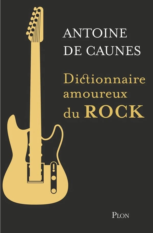 Dictionnaire amoureux du rock ([Nouvelle éd.]) Antoine de Caunes ; dessins d'Alain Bouldouyre