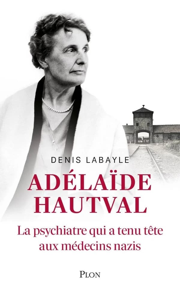 Adélaïde Hautval : la psychiatre qui a tenue tête aux médecins nazis : récit inspiré de l'histoire du docteur Adélaïde Hautval