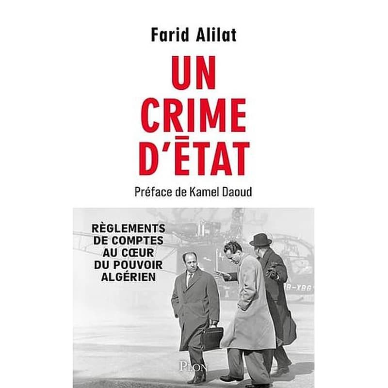 Un crime d'État : règlements de comptes au coeur du pouvoir algérien