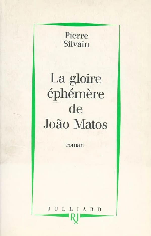 La gloire éphémère de João Matos : roman