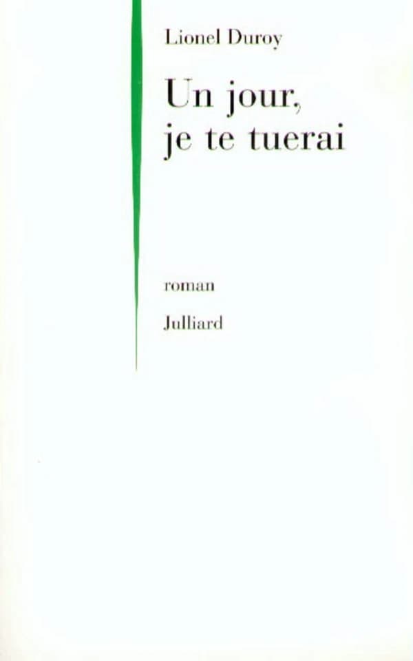 Un jour, je te tuerai : roman