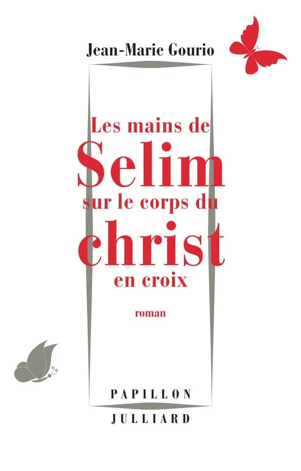 Les mains de Selim sur le corps du Christ en croix : roman