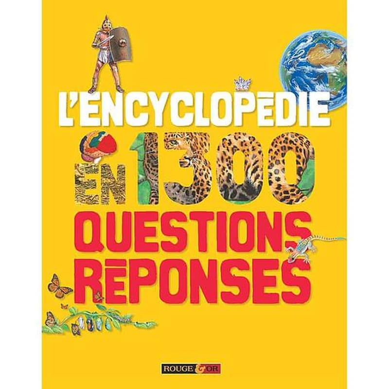 L'encyclopédie en 1300 questions réponses ([Nouvelle éd.])