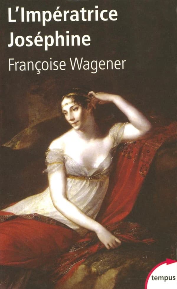 L'impératrice Joséphine : 1763-1814