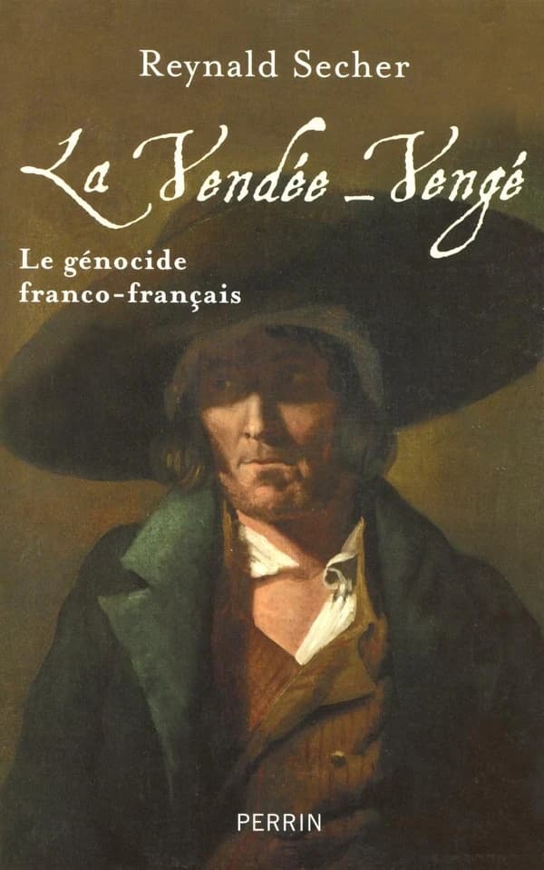 La Vendée-Vengé : le génocide franco-français ([Nouvelle éd.]) Reynald Secher ; [préface de Jean Meyer]