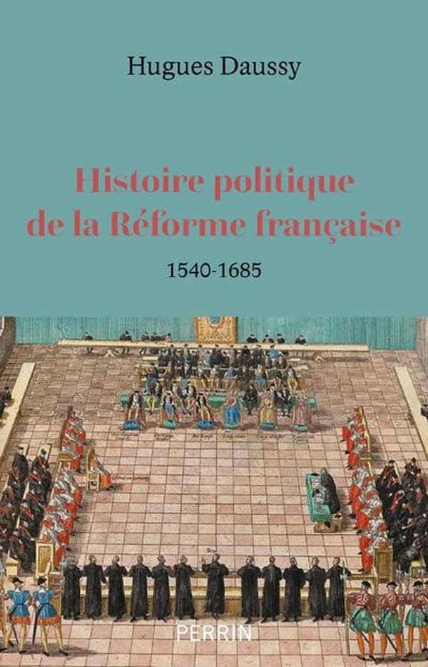 Histoire politique de la Réforme française : 1540-1685
