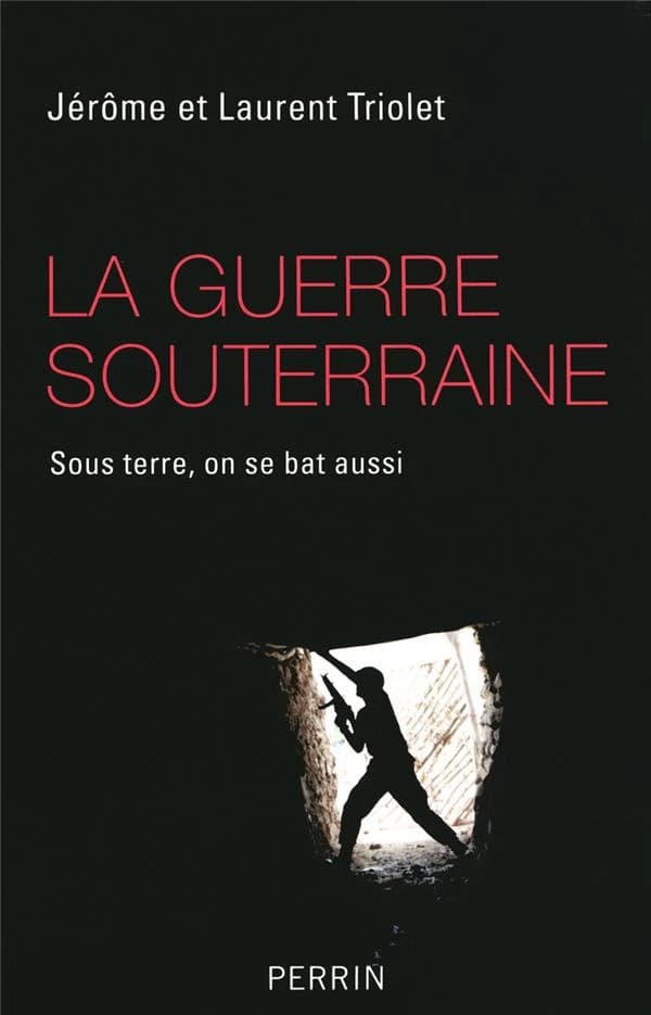 La guerre souterraine : sous terre, on se bat aussi