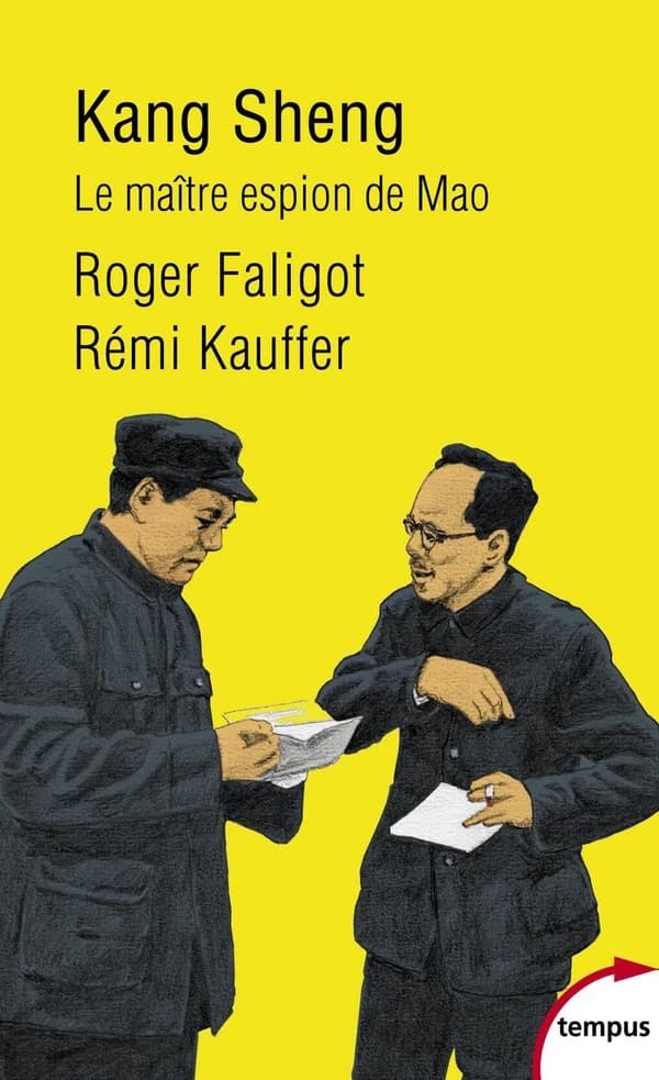 Kang Sheng : le maître espion de Mao (Nouvelle éd. revue et augmentée) Roger Faligot, Rémi Kauffer