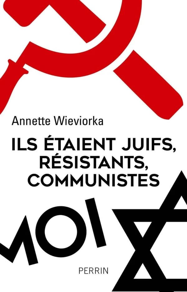 Ils étaient Juifs, résistants, communistes