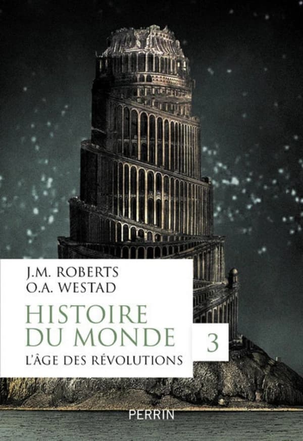 Histoire du monde. Volume III, L'âge des révolutions