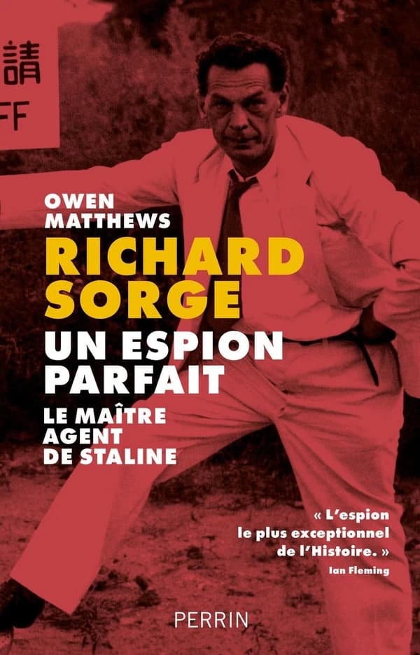 Richard Sorge, un espion parfait : le maître agent de Staline