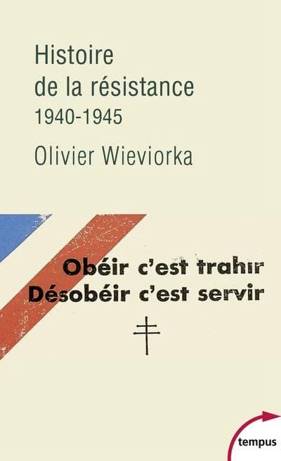 Histoire de la Résistance : 1940-1945 (Éd. revue et augmentée) Olivier Wieviorka