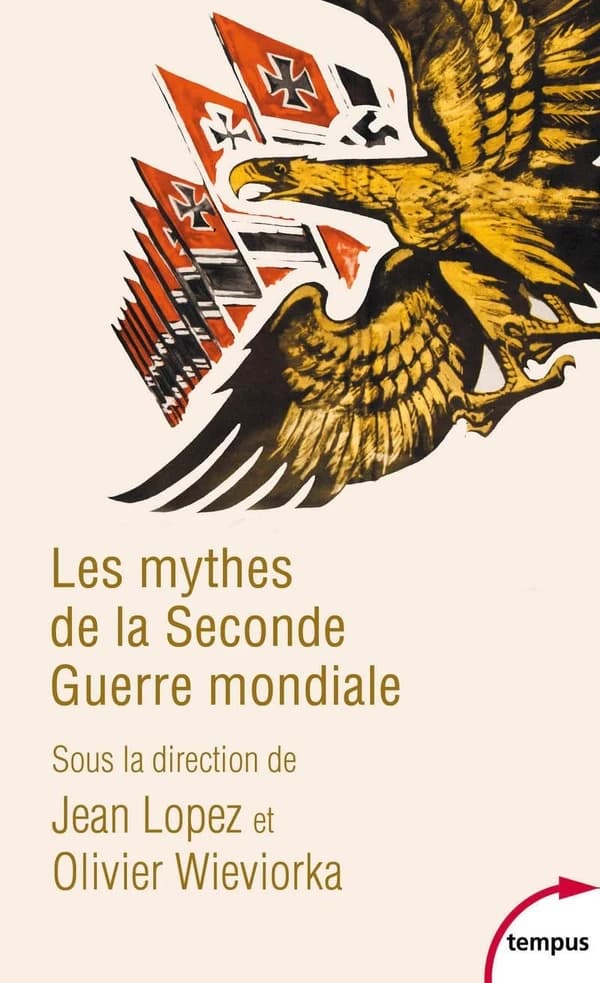 Les mythes de la Seconde guerre mondiale. Tome I