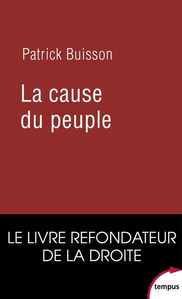 La cause du peuple (Nouvelle éd. revue et augmentée d'une préface inédite) Patrick Buisson