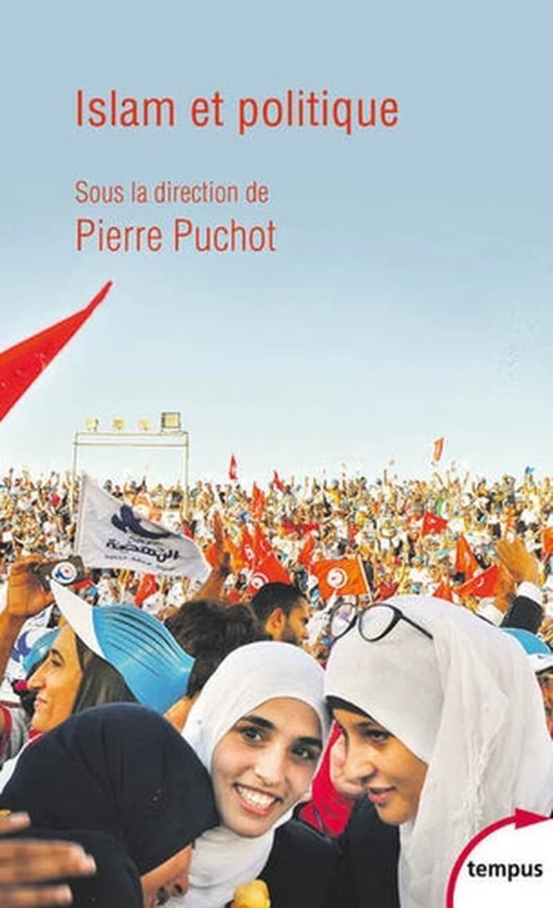 Islam et politique (Éd. revue et augmentée) sous la direction de Pierre Puchot