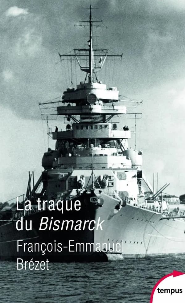 La traque du "Bismarck" : les derniers jours d'un mythe