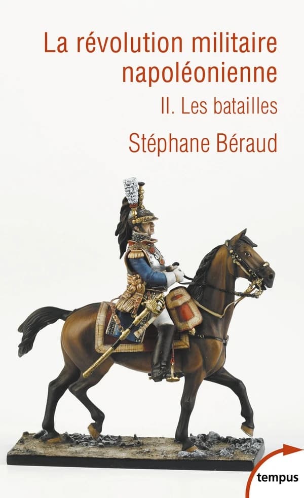 La révolution militaire napoléonienne. [Vol.] II, Les batailles