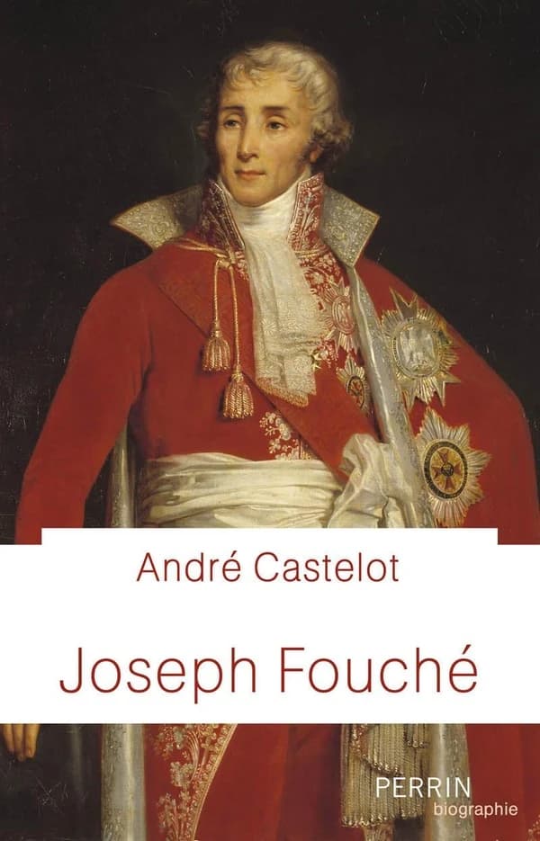 Fouché : le double jeu (Nouv. éd.) André Castelot