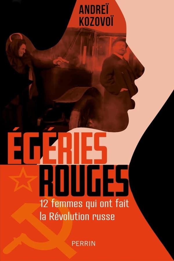 Égéries rouges : douze femmes qui ont fait la Révolution russe
