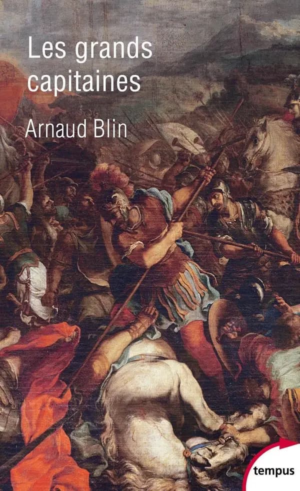 Les grands capitaines : D'Alexandre le Grand à Giáp