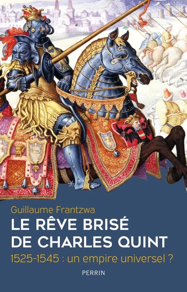 Le rêve brisé de Charles Quint : 1525-1545, un empire universel ?