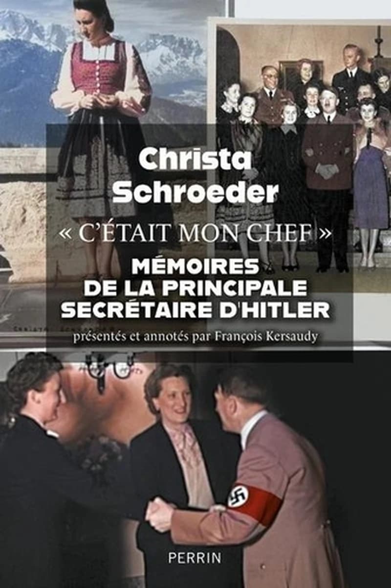 "C'était mon chef" - Mémoires de la principale secrétaire d'Adolf Hitler