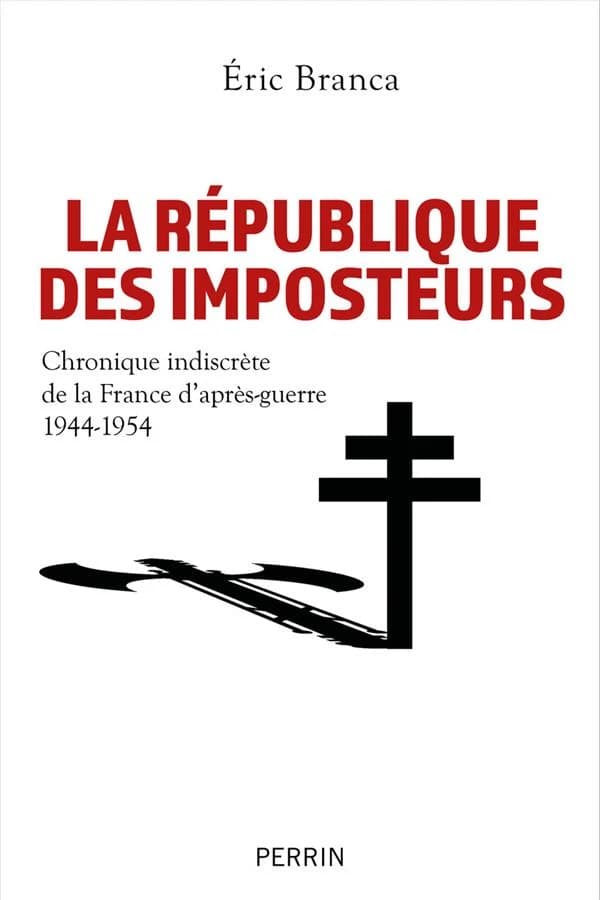 La République des imposteurs : Chronique indiscrète de la France d'après-guerre 1944-1954