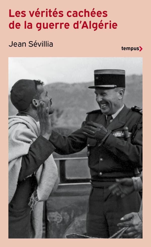 Les vérités cachées de la guerre d'Algérie (Éd. revue et augmentée) Jean Sévillia