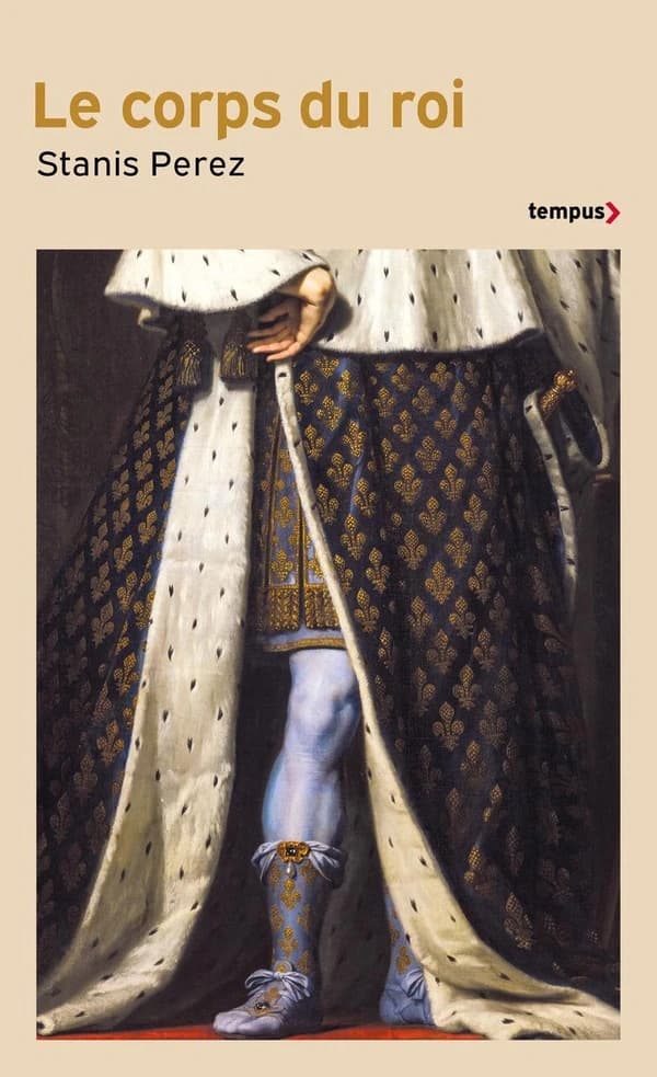 Le corps du roi : incarner l'État, de Philippe Auguste à Louis-Philippe