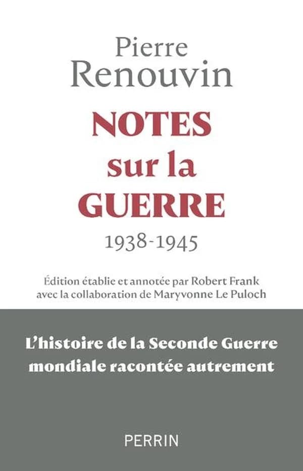 Notes sur la guerre 1938-1945 : la Seconde guerre mondiale racontée autrement
