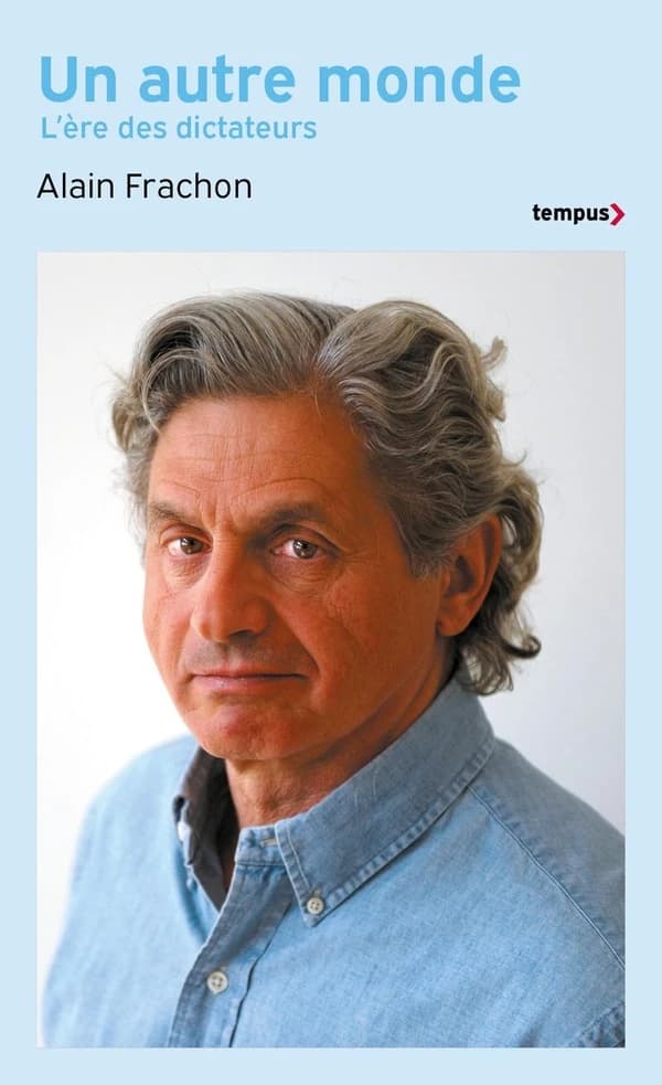 Un autre monde : l'ère des dictateurs (Nouvelle éd. revue et augmentée) Alain Frachon