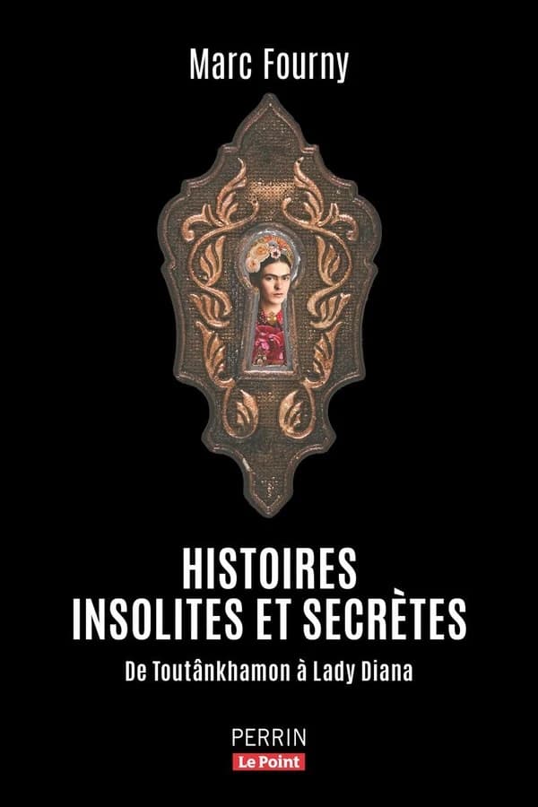 Histoires insolites et extraordinaires : de Toutânkhamon à Lady Diana