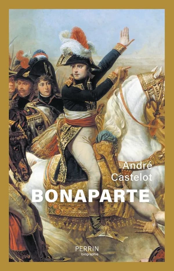 Bonaparte (Nouv. éd.) André Castelot